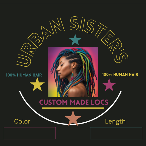 Urban Sister's Custom Made Locs